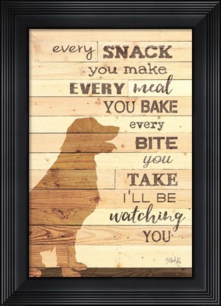Framed Every Snack you Make Print