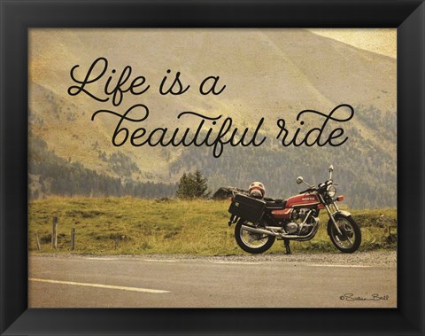 Framed Life is a Beautiful Ride Print