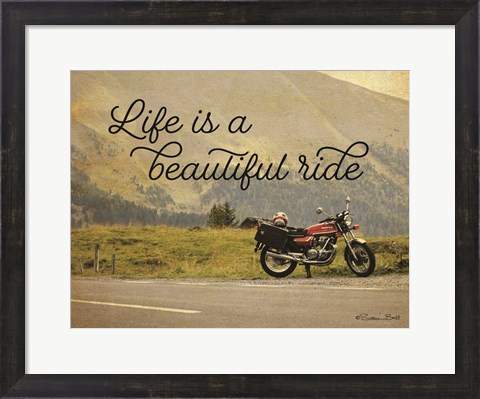 Framed Life is a Beautiful Ride Print