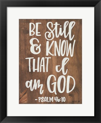 Framed Be Still &amp; Know that I am God Print