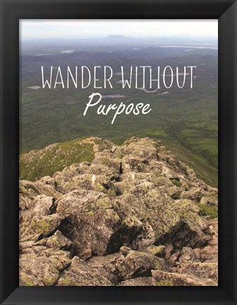 Framed Wander Without Purpose Print