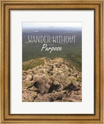 Framed Wander Without Purpose Print