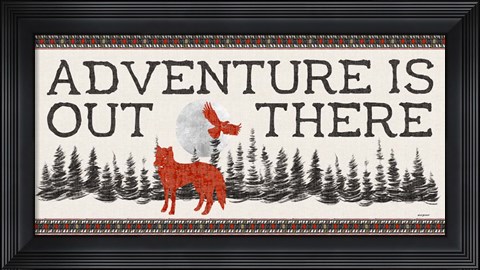Framed Adventure Is Out There Print