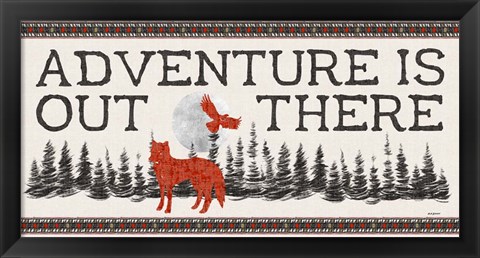 Framed Adventure Is Out There Print