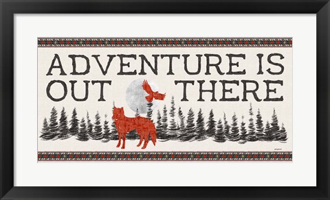 Framed Adventure Is Out There Print