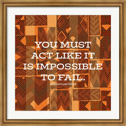 Framed Impossible To Fail Print
