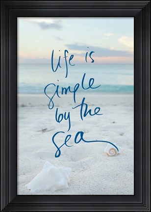 Framed Life is Simple by the Sea Print