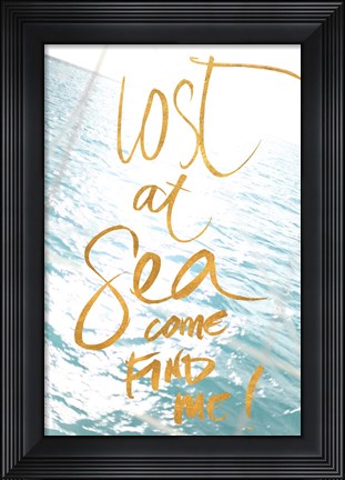 Framed Lost at Sea, Come Find Me Print