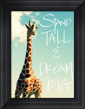 Framed Stand Tall And Dream Big Print