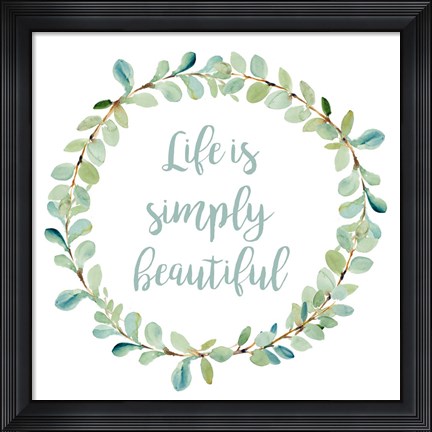 Framed Life is Simply Beautiful Print