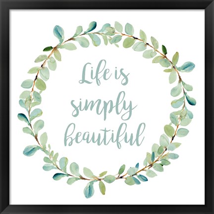 Framed Life is Simply Beautiful Print