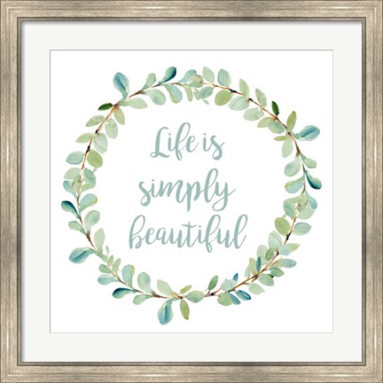 Framed Life is Simply Beautiful Print