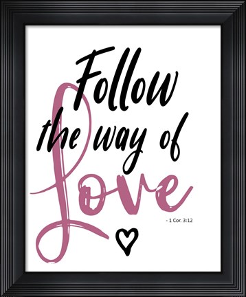 Framed Follow Love Print