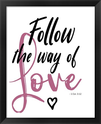 Framed Follow Love Print