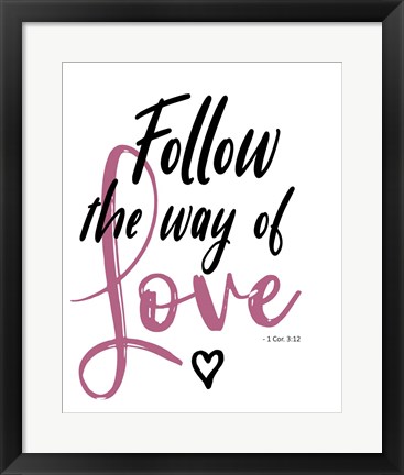 Framed Follow Love Print