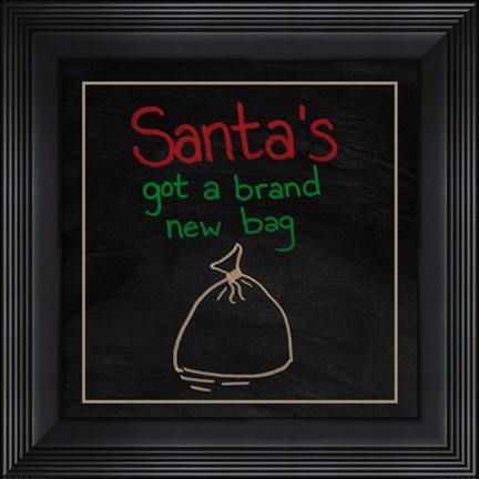 Framed Santa&#39;s Got a Brand New Bag Print