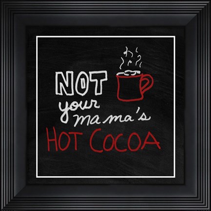 Framed Not Your Mama&#39;s Hot Cocoa Print