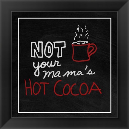 Framed Not Your Mama&#39;s Hot Cocoa Print