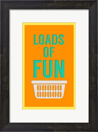 Framed Loads of Fun Print
