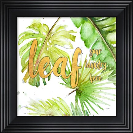 Framed Leaf Your Laundry Here Print