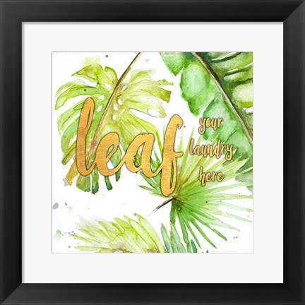 Framed Leaf Your Laundry Here Print