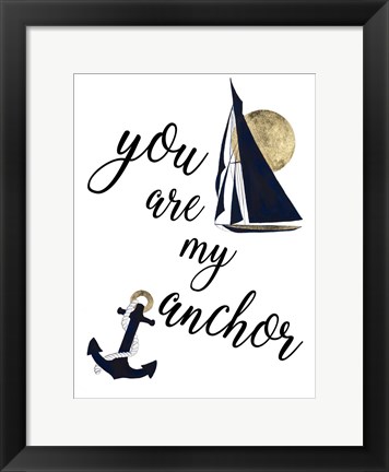 Framed You are my Anchor Print