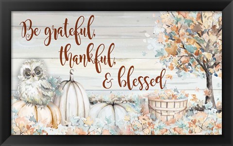 Framed Be Grateful, Thankful and Blessed Print