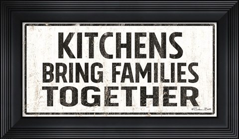 Framed Kitchens Bring Families Together Print
