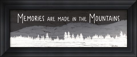 Framed Memories are Made in the Mountains Print