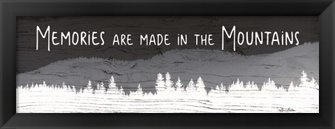 Framed Memories are Made in the Mountains Print