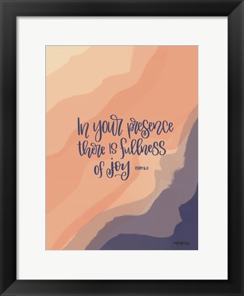 Framed In Your Presence Print