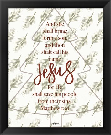 Framed Call His Name Jesus Print