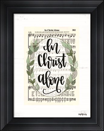 Framed In Christ Alone Print
