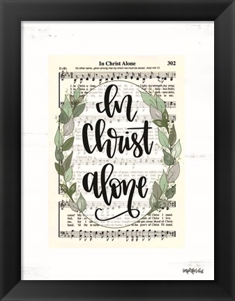 Framed In Christ Alone Print