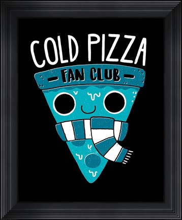 Framed Cold Pizza Fan Club Print