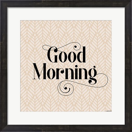 Framed Good Morning Print