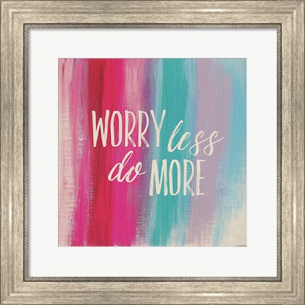Framed Worry Less Print