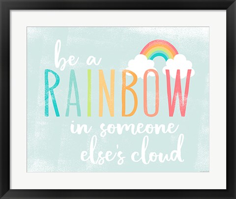 Framed Be a Rainbow Print