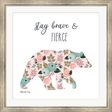 Framed Stay Brave &amp; Fierce Print