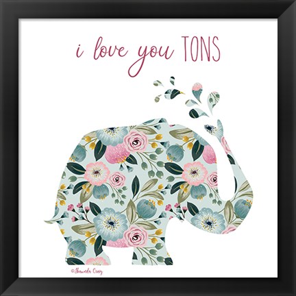 Framed Love You Tons Print