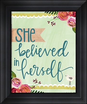 Framed She Believed in Herself Print