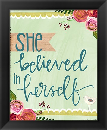 Framed She Believed in Herself Print