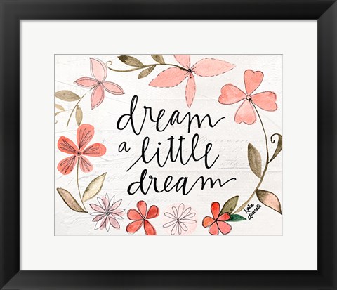 Framed Dream a Little Dream Print