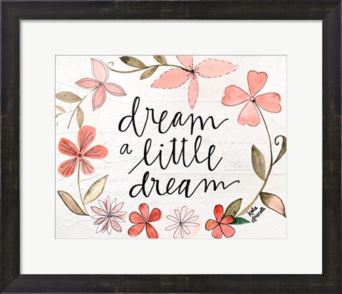 Framed Dream a Little Dream Print