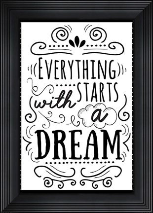 Framed Everything Starts with a Dream Print