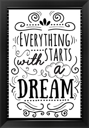 Framed Everything Starts with a Dream Print