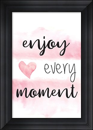 Framed Enjoy Every Moment Print