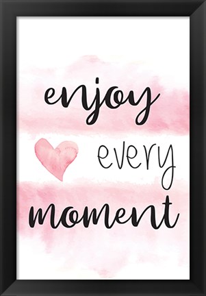 Framed Enjoy Every Moment Print