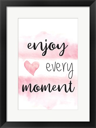 Framed Enjoy Every Moment Print