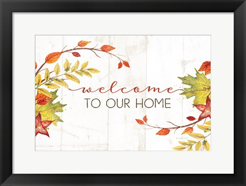 Framed Welcome to Our Home Print